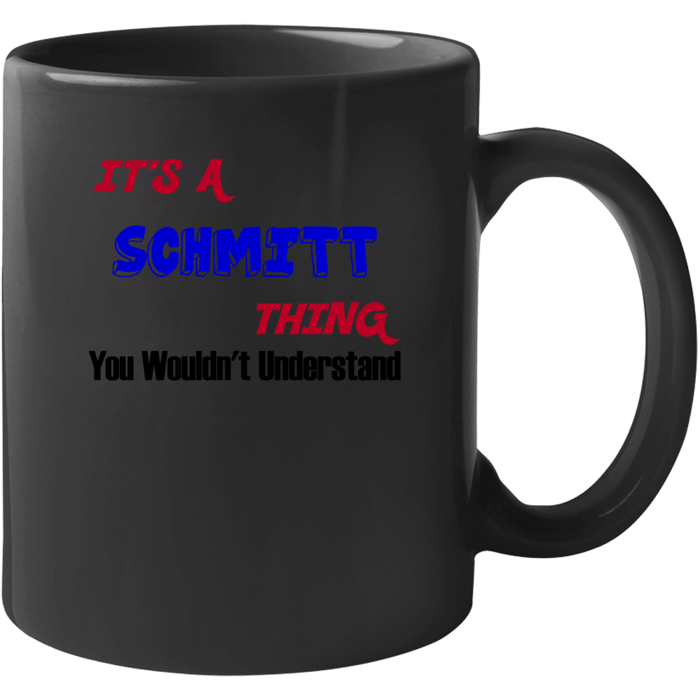 Its A Schmitt Thing Reunion Last Name Surname Mug Its A Schmitt Thing Reunion Last Name Surname Mug