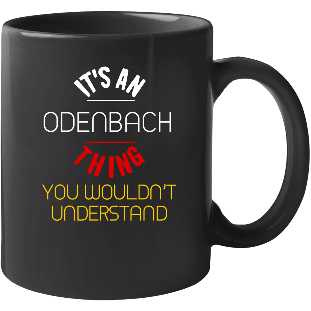 It's An Odenbach Thing You Wouldn't Understand German Name Mug