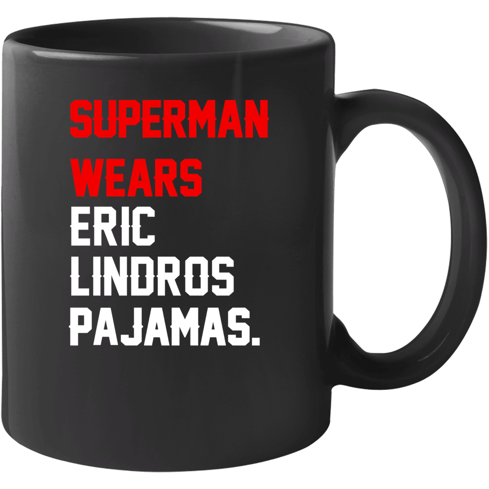 Superman Wears Eric Lindros Pajamas New York Hockey Player Mug Superman Wears Eric Lindros Pajamas New York Hockey Player Mug
