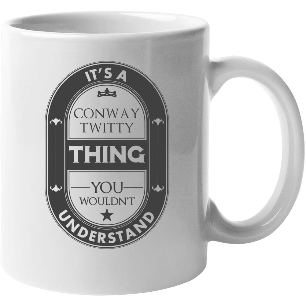 Its A Conway Twitty Thing Beer Template Country Music Hall Of Fame Mug Its A Conway Twitty Thing Beer Template Country Music Hall Of Fame Mug