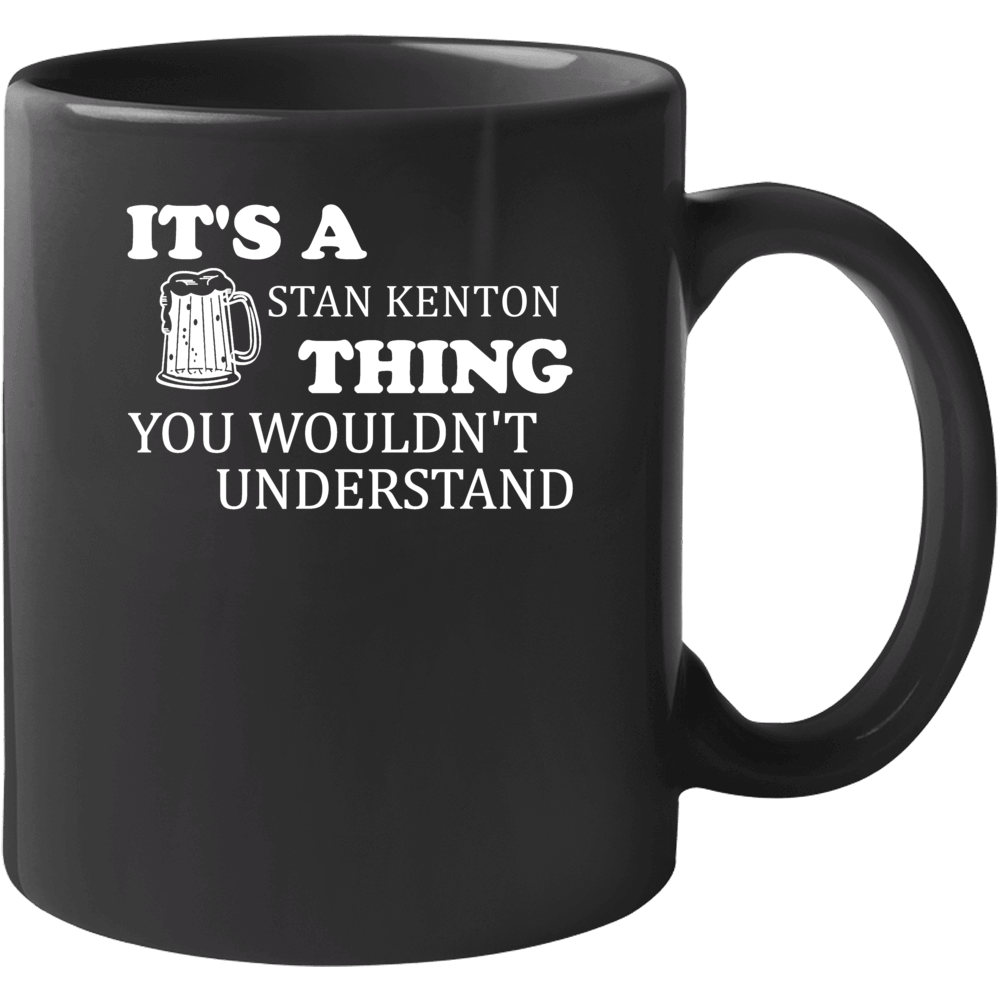 Its A Stan Kenton Thing Irish Beer Hollywood Walk Of Fame Mug Its A Stan Kenton Thing Irish Beer Hollywood Walk Of Fame Mug