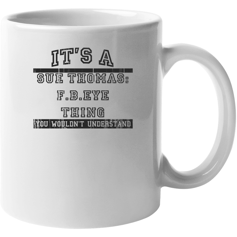 Its A Sue Thomas Fbeye Thing Tv Show Mug