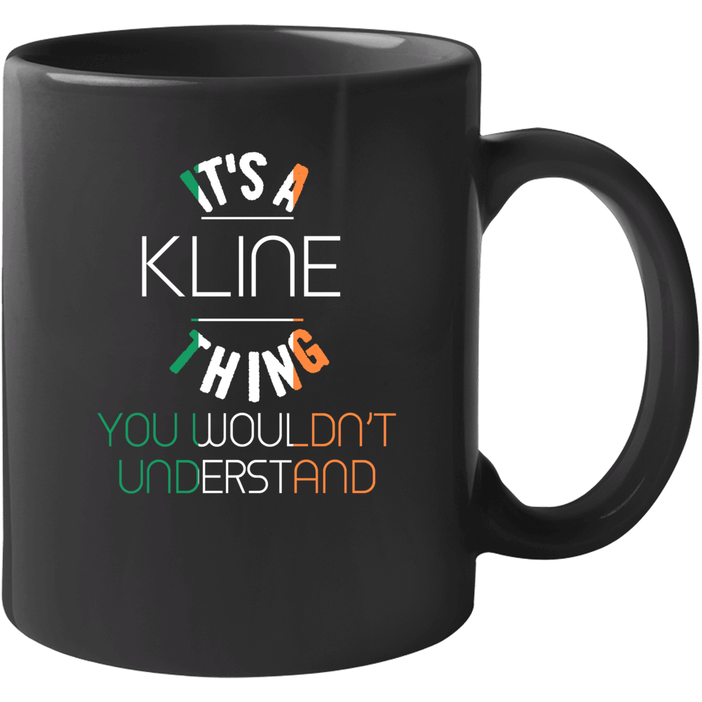 It's A Kline Thing You Wouldn't Understand Irish Name Mug It's A Kline Thing You Wouldn't Understand Irish Name Mug