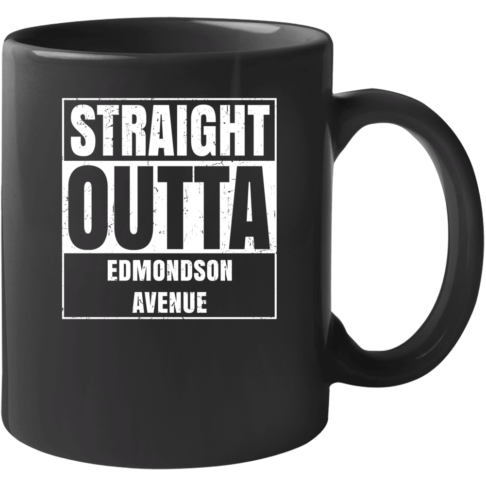 Straight Outta Edmondson Avenue Street Name Neighbourhood Parody Mug Straight Outta Edmondson Avenue Street Name Neighbourhood Parody Mug