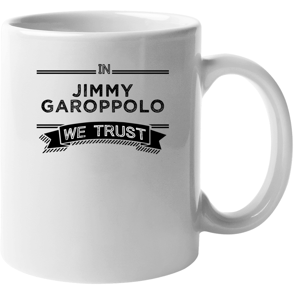 In Jimmy Garoppolo We Trust New England Football Player Fan Mug In Jimmy Garoppolo We Trust New England Football Player Fan Mug