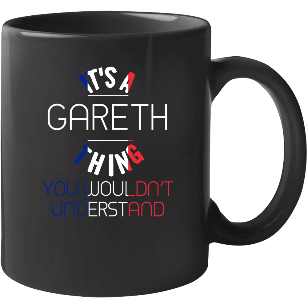 It's A Gareth Thing You Wouldn't Understand French Name Mug It's A Gareth Thing You Wouldn't Understand French Name Mug