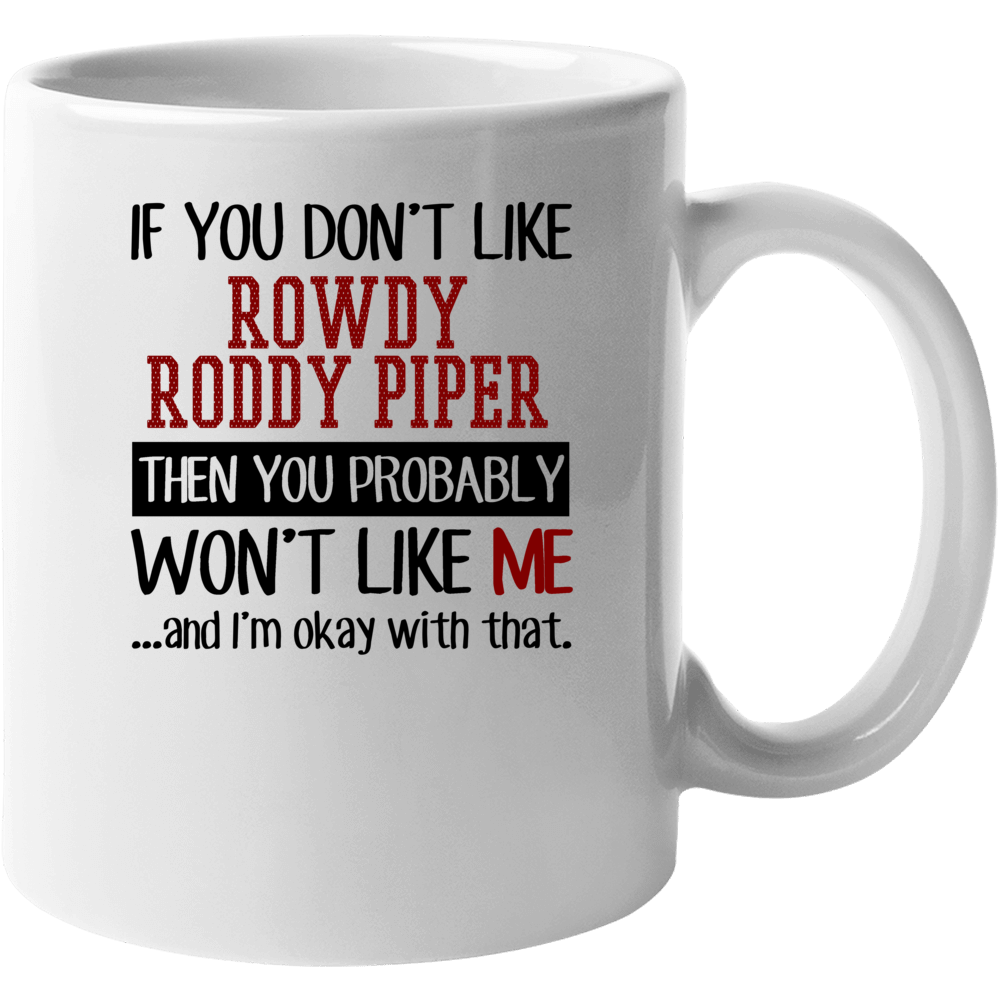 If You Don't Like Rowdy Roddy Piper Then You Won't Like Me Video Game If You Don't Like Rowdy Roddy Piper Then You Won't Like Me Video Game