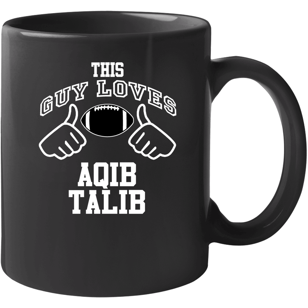 This Guy Loves Aqib Talib Denver Football Fan Sports T Shirts Mug This Guy Loves Aqib Talib Denver Football Fan Sports T Shirts Mug