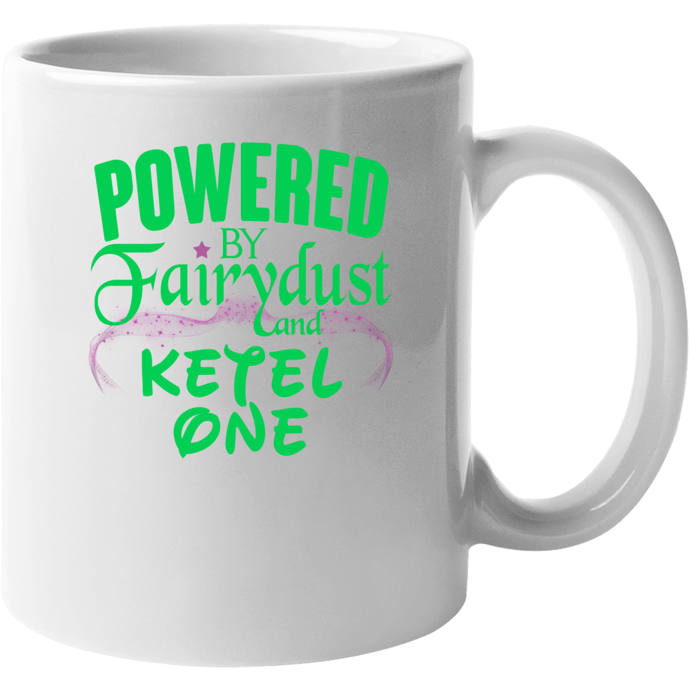 Powered By Fairydust And Ketel One Funny Fairy Drinking Party Mug Powered By Fairydust And Ketel One Funny Fairy Drinking Party Mug