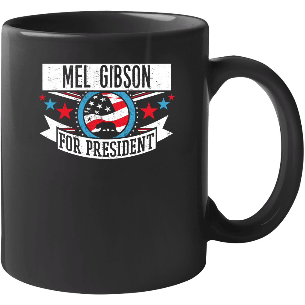 Mel Gibson For President California Sports Funny Mug