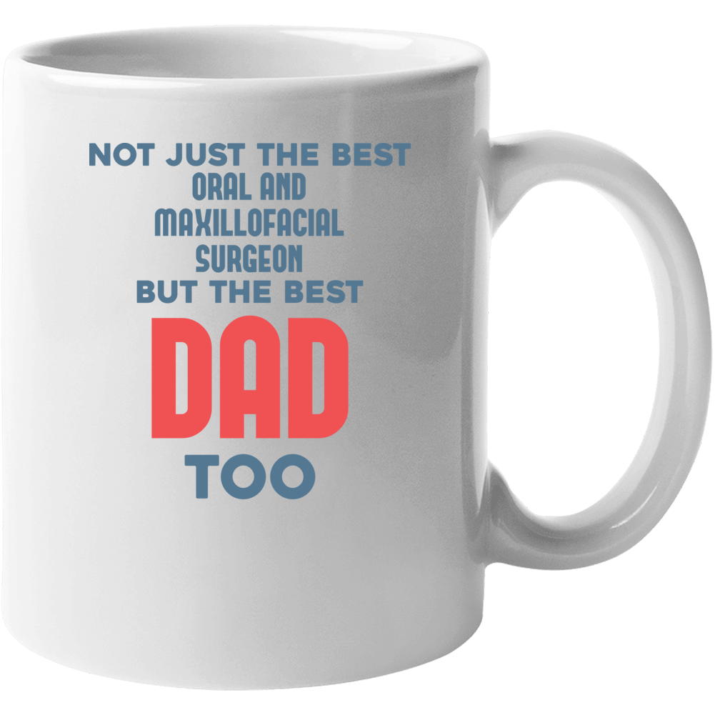 Oral And Maxillofacial Surgeon And Best Dad Too Job Parent Father's Da