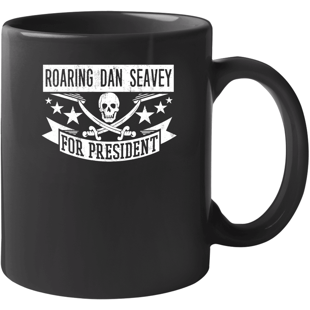 Roaring Dan Seavey For President Famous Infamous Pirate Funny Mug Roaring Dan Seavey For President Famous Infamous Pirate Funny Mug