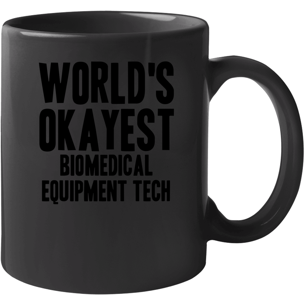 World's Okayest Biomedical Equipment Tech Funny Job Occupation Career World's Okayest Biomedical Equipment Tech Funny Job Occupation Career