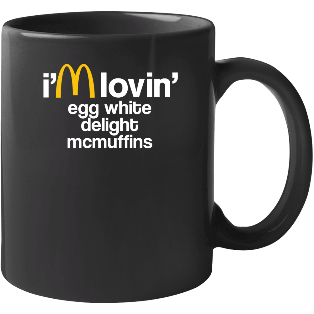I'm Lovin' Egg White Delight Mcmuffins Mcdonald's Fast Food Mug