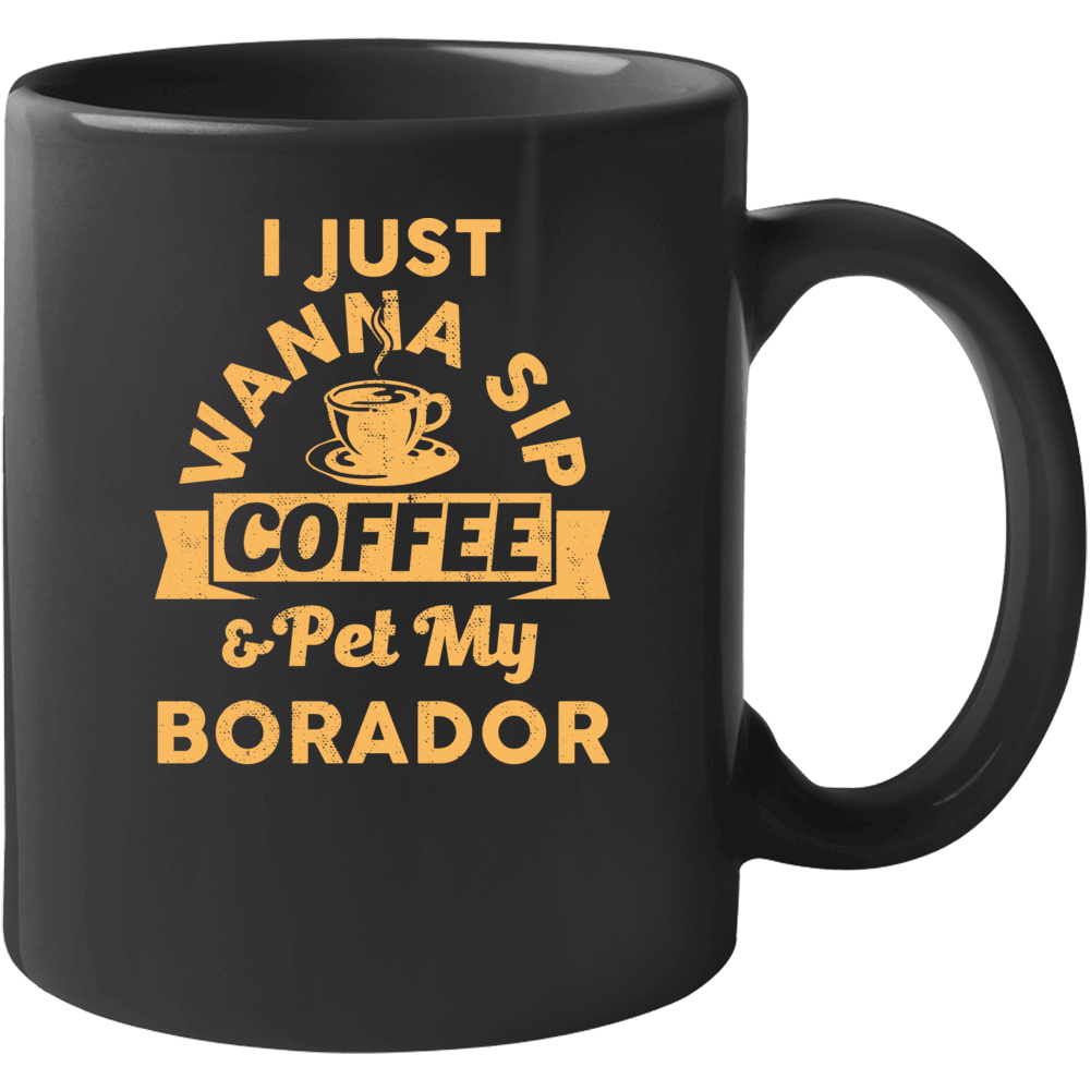 Sip Coffee And Pet My Borador  Animal Lover Mug