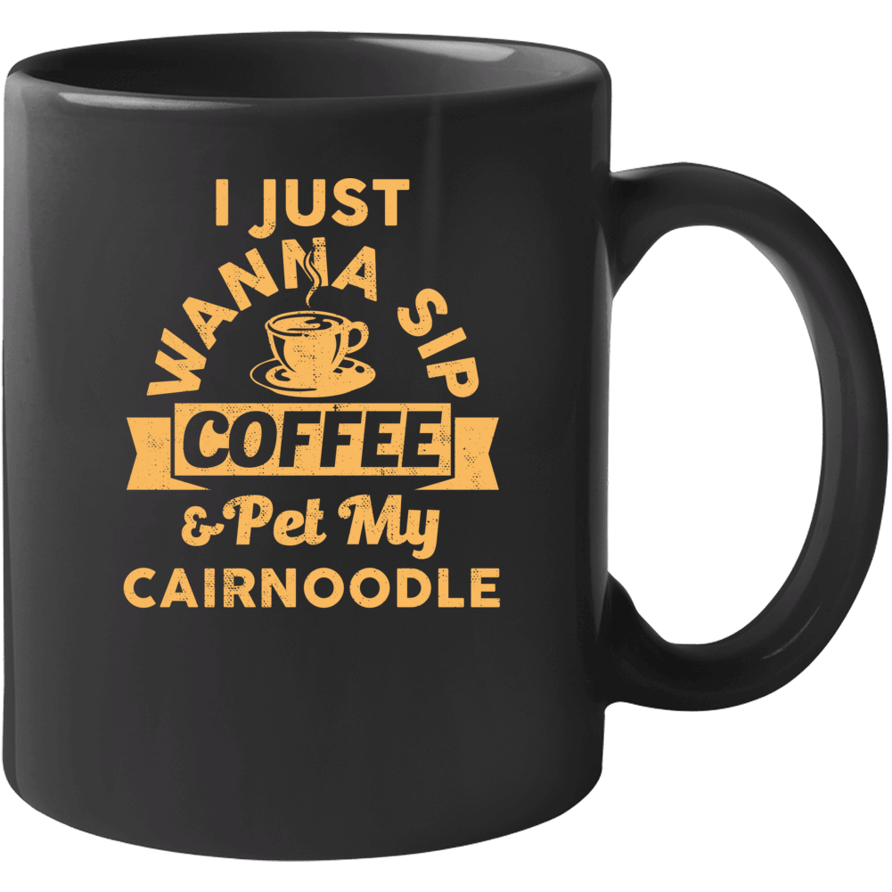 Sip Coffee And Pet My Cairnoodle Animal Lover Mug Sip Coffee And Pet My Cairnoodle Animal Lover Mug