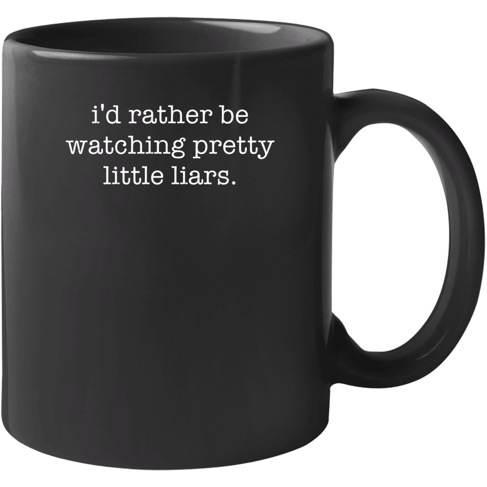 Rather Be Watching Pretty Little Liars Tv Show Mug