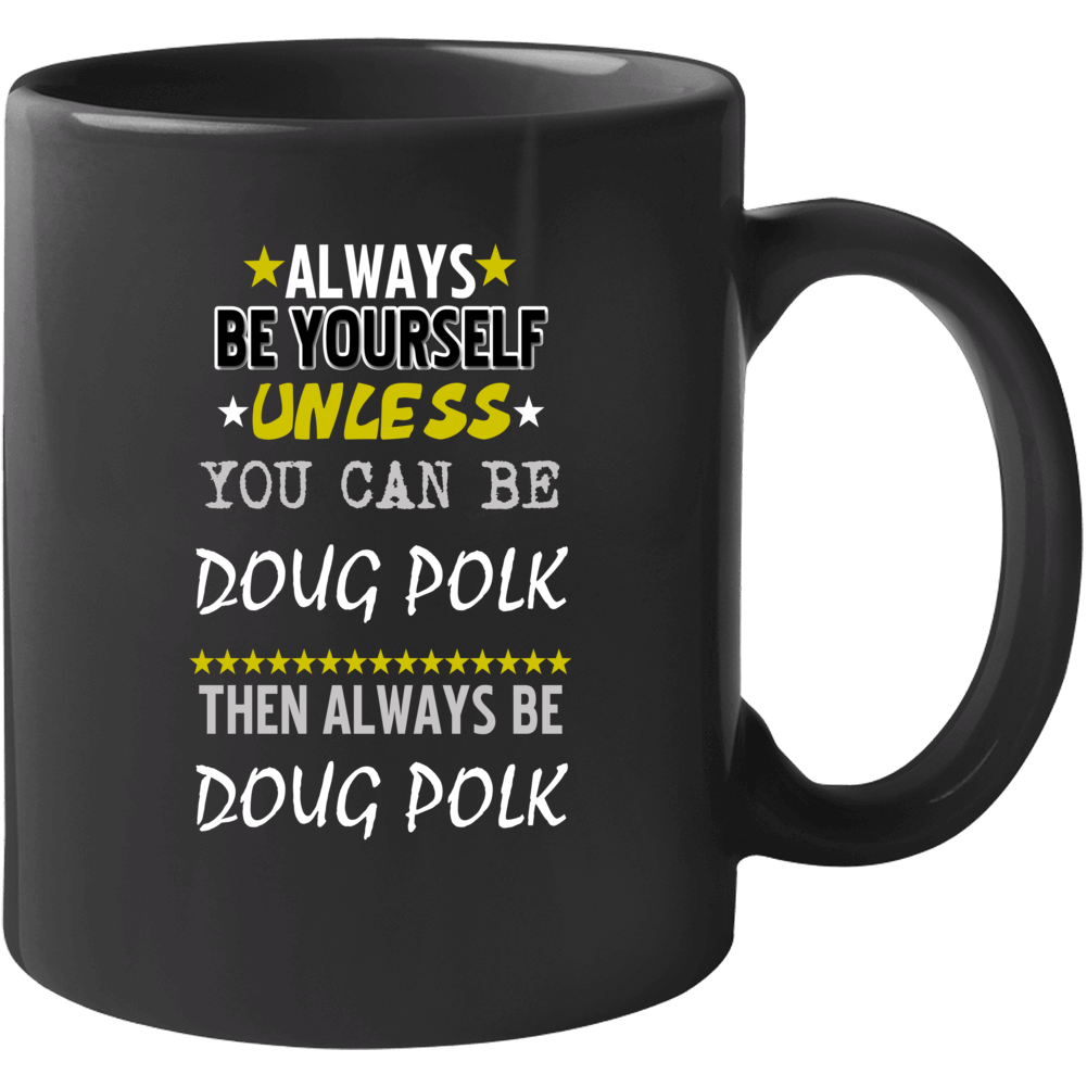 Always Be Yourself Unless You Can Be Doug Polk Famous Gambler Mug