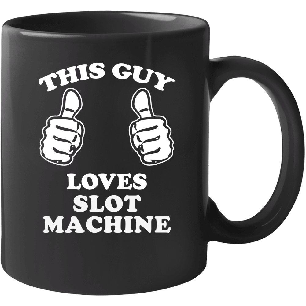 This Guy Loves Slot Machine Fan Playing Card Games Cool Mug This Guy Loves Slot Machine Fan Playing Card Games Cool Mug