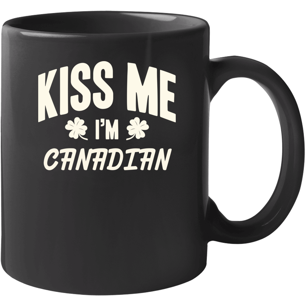 Kiss Me I'm Canadian Proud Patriotic Nationality Mug