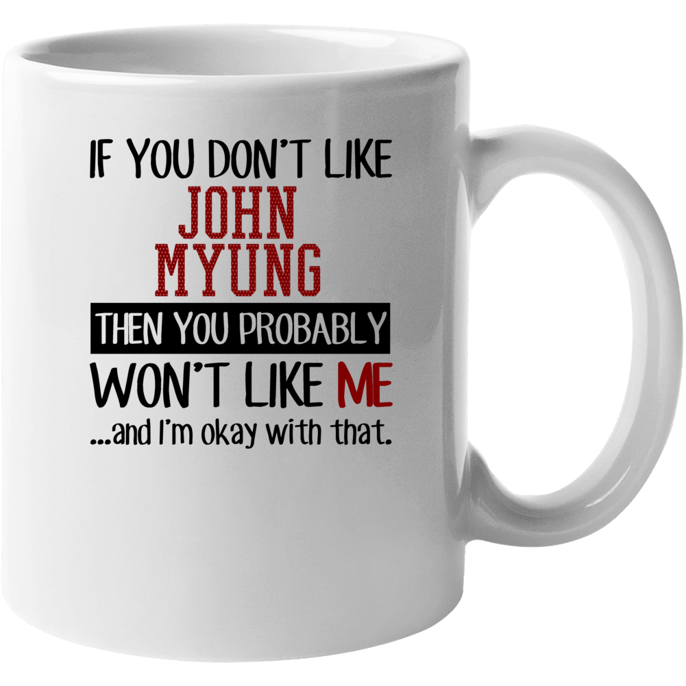 If You Don't Like John Myung You Won't Like Me Player Fan Mug