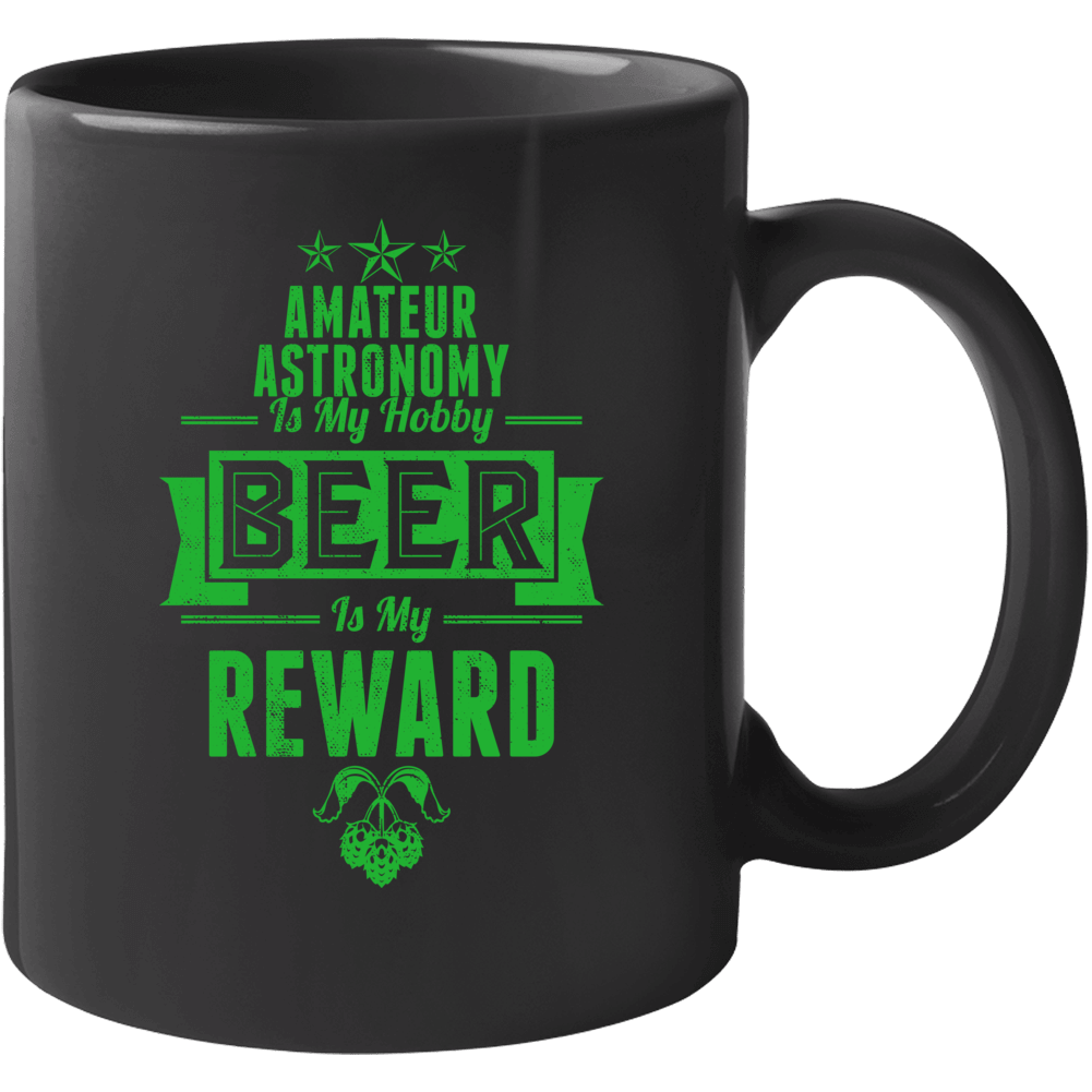 Amateur Astronomy My Hobby Beer Reward Funny Sports Drinking Mug Amateur Astronomy My Hobby Beer Reward Funny Sports Drinking Mug