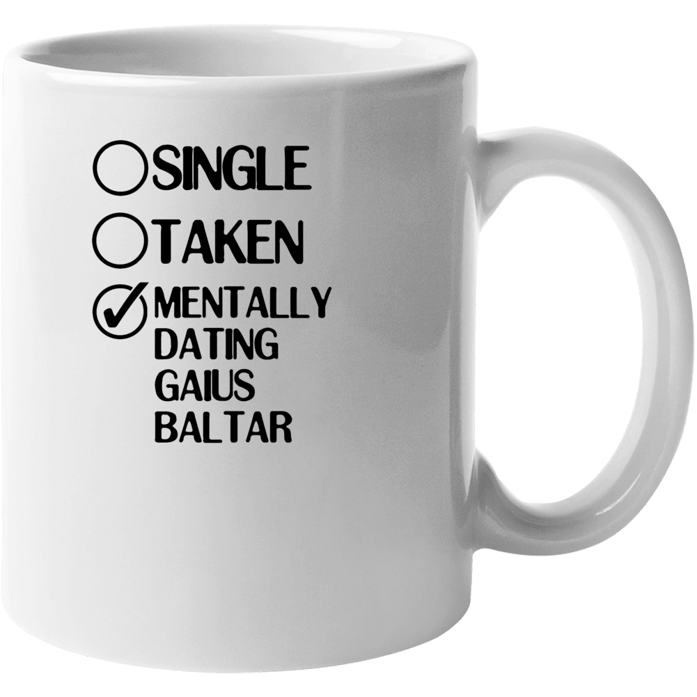 Single Taken Dating Gaius Baltar Battlestar Galactica Mug Single Taken Dating Gaius Baltar Battlestar Galactica Mug