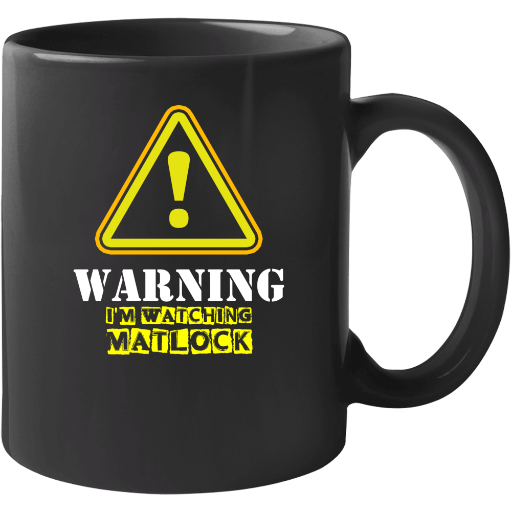 Matlock Andy Griffith Ben Matlock Tv Show Warning I'm Watching Funny M Matlock Andy Griffith Ben Matlock Tv Show Warning I'm Watching Funny M