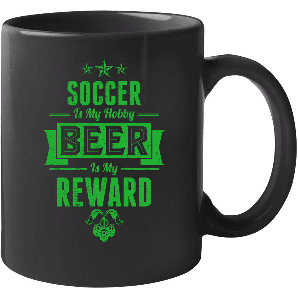 Soccer My Hobby Beer Reward Funny Sports Drinking Mug Soccer My Hobby Beer Reward Funny Sports Drinking Mug