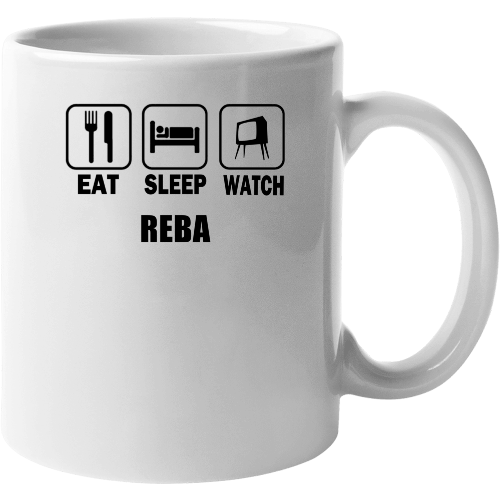 Eat Sleep Watch Reba Trending Tv Show T Mug