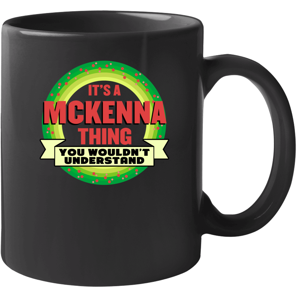 It's A Mckenna Thing Wouldn't Understand Custom Name Christmas Gift Mu It's A Mckenna Thing Wouldn't Understand Custom Name Christmas Gift Mu