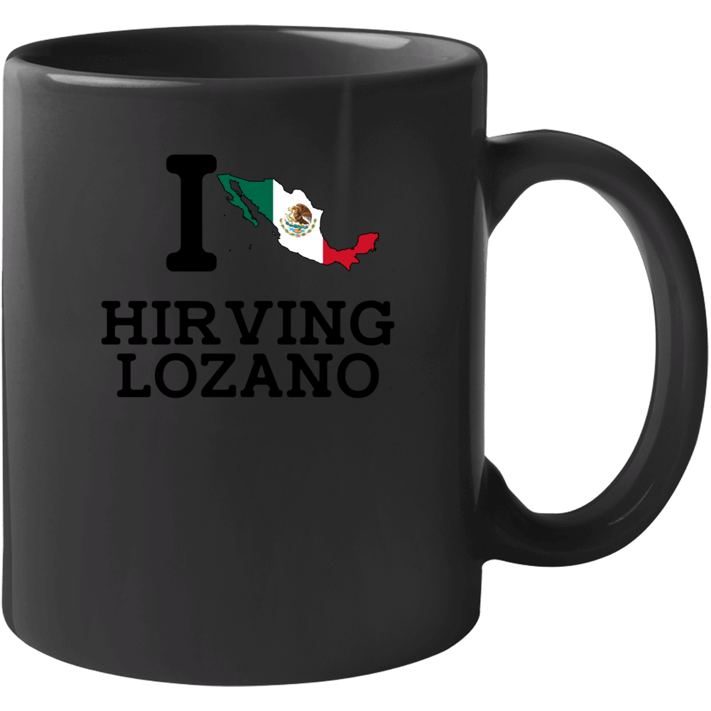 I Love Hirving Lozano Mexico Football Olympics Mug I Love Hirving Lozano Mexico Football Olympics Mug