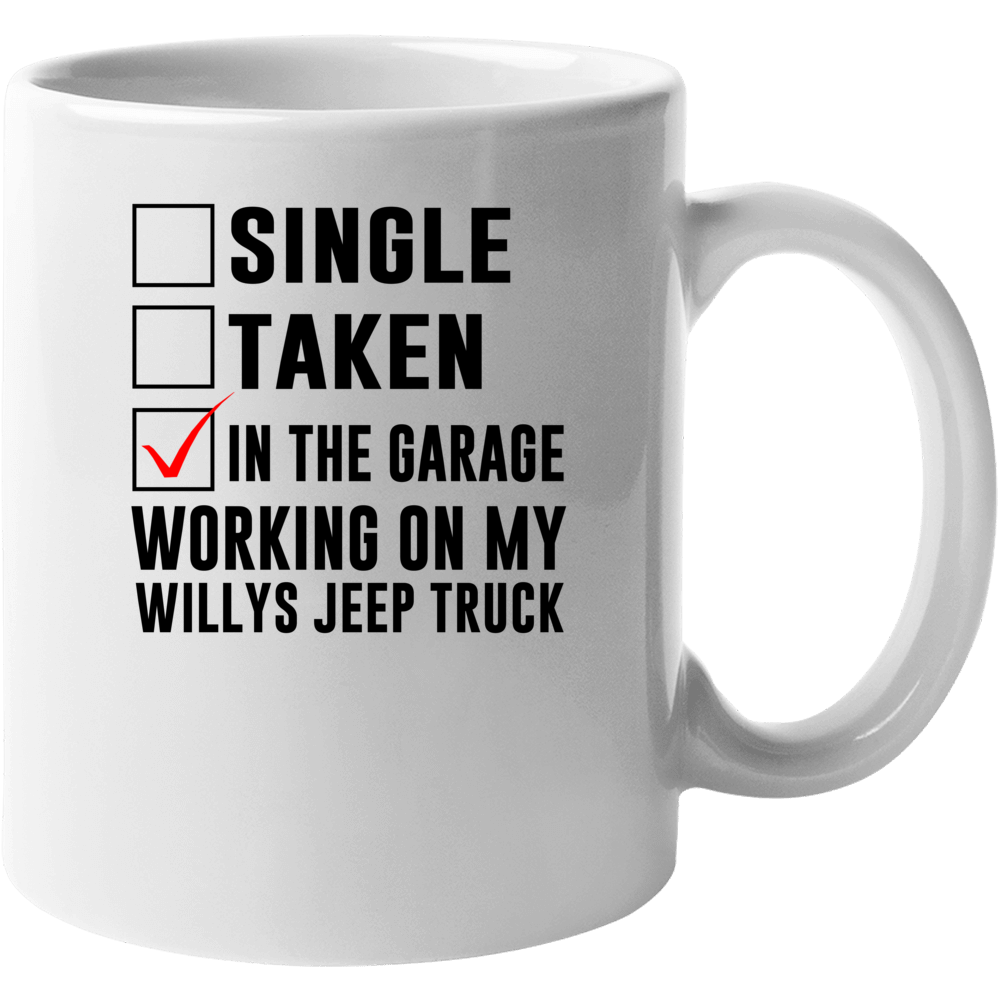 Single Taken Working On My Willys Jeep Truck Funny Car Mug