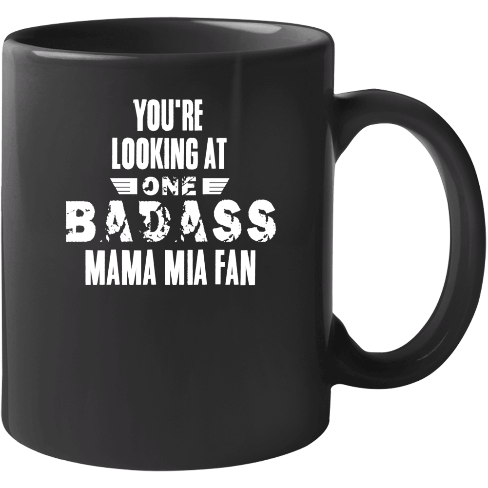 Youre Looking At One Badass Mama Mia Fan Tv Show Mug