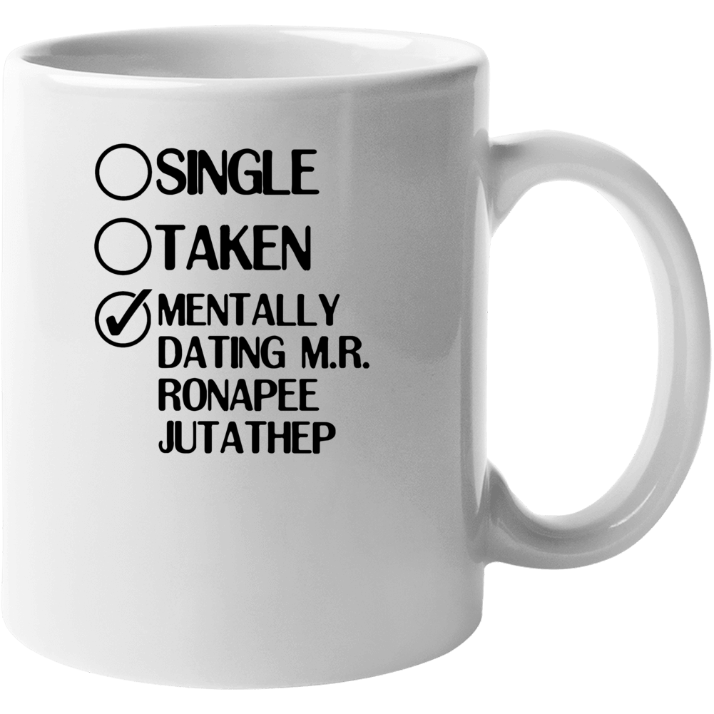Single Taken Dating Mr Ronapee Jutathep Suparburoot Jutathep Mug