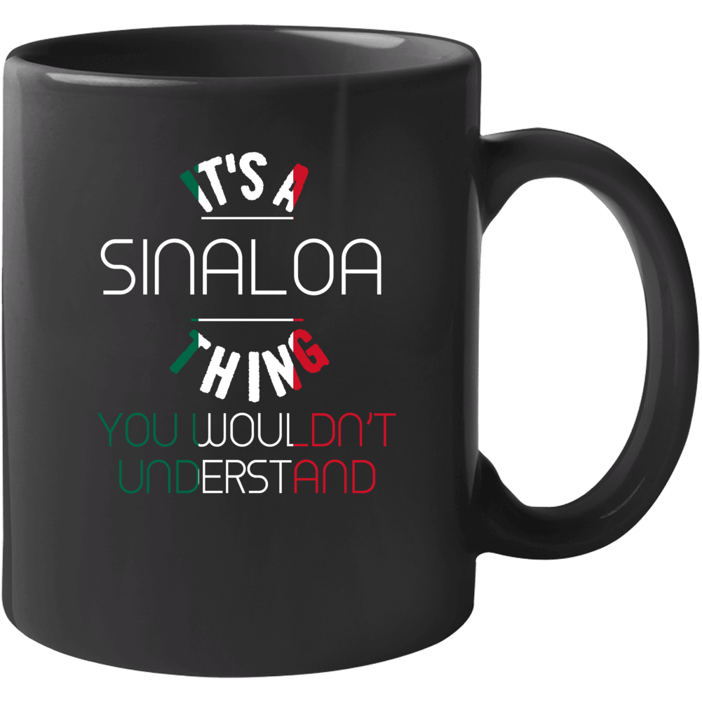 It's A Sinaloa Thing You Wouldn't Understand Mexico City Mug