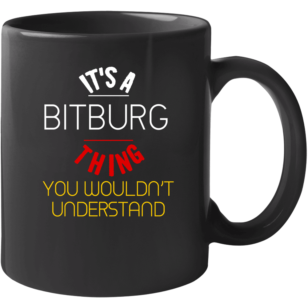 It's A Bitburg Thing You Wouldn't Understand Germany City Mug