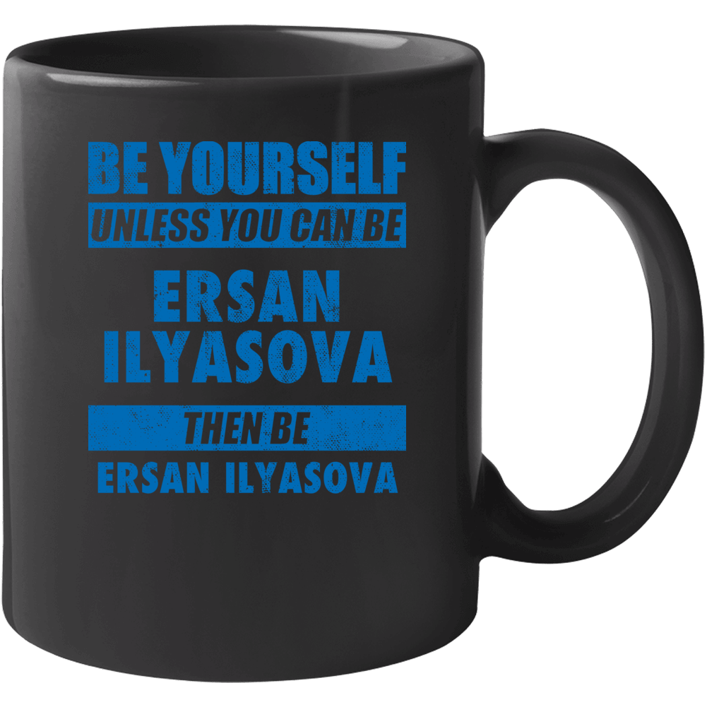 Be Yourself Unless You Can Be Ersan Ilyasova Philadelphia Basketball M Be Yourself Unless You Can Be Ersan Ilyasova Philadelphia Basketball M