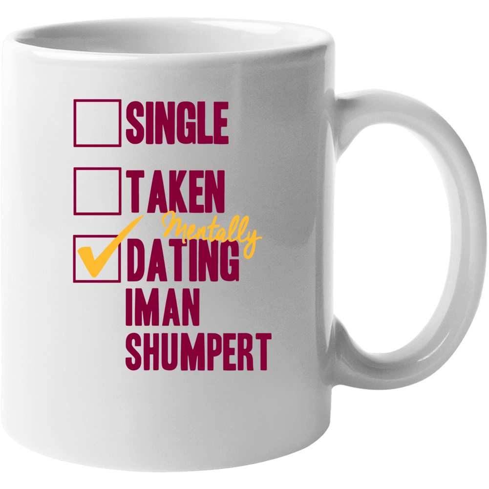 Single Taken Mentally Dating Iman Shumpert Cleveland Basketball Mug Single Taken Mentally Dating Iman Shumpert Cleveland Basketball Mug