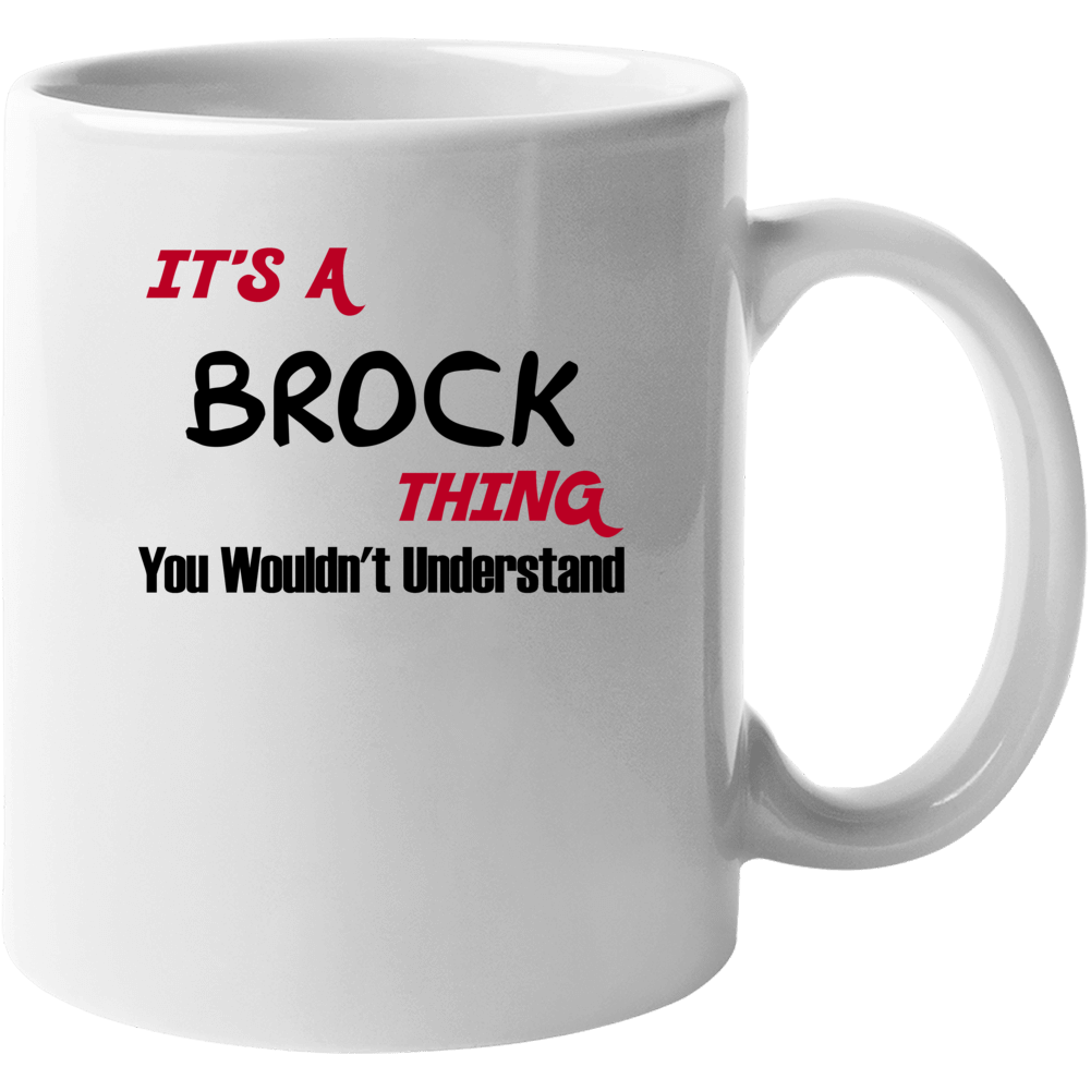 Brock It's A Thing You Wouldn't Understand Mug Brock It's A Thing You Wouldn't Understand Mug