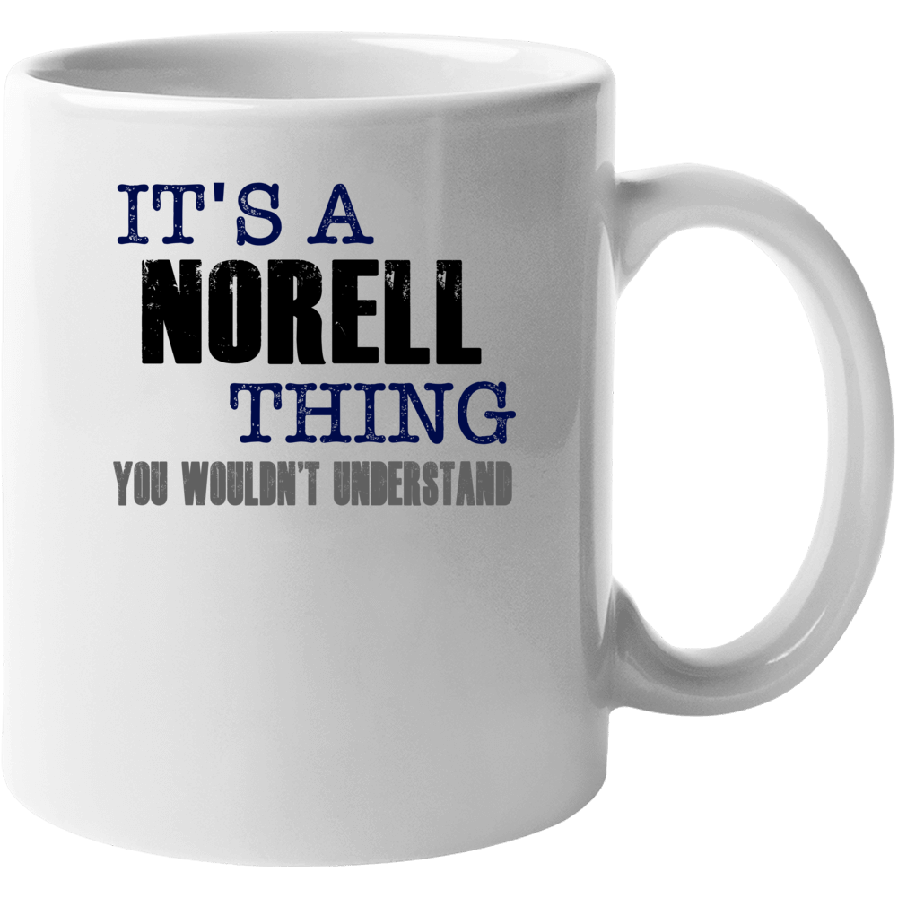 Norell Thing You Wouldn't Understand Essential Family Mug Norell Thing You Wouldn't Understand Essential Family Mug