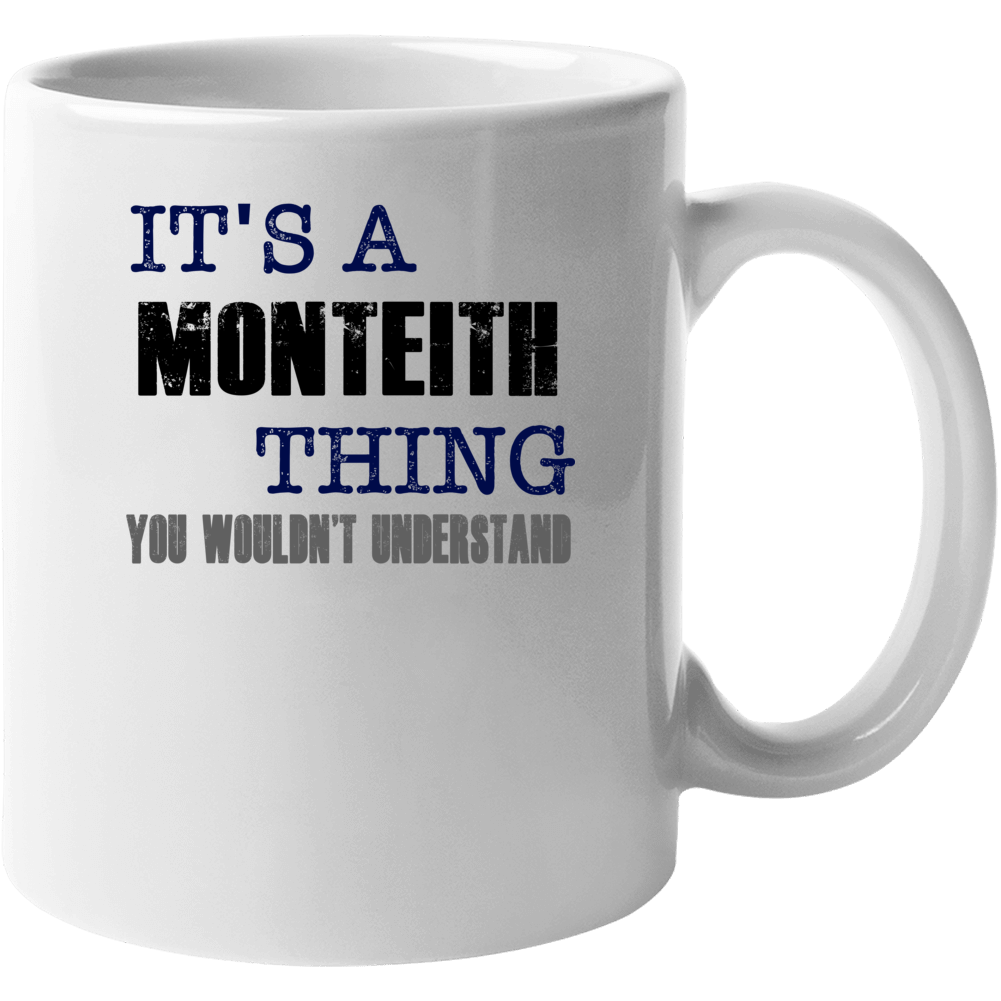Monteith Thing You Wouldn't Understand Essential Family Mug Monteith Thing You Wouldn't Understand Essential Family Mug
