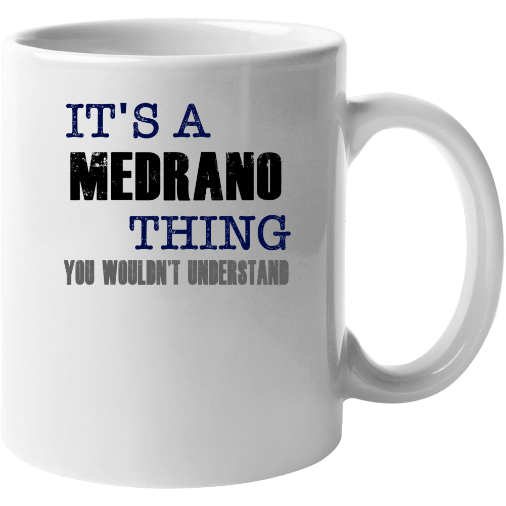 Medrano Thing You Wouldn't Understand Essential Family Mug Medrano Thing You Wouldn't Understand Essential Family Mug