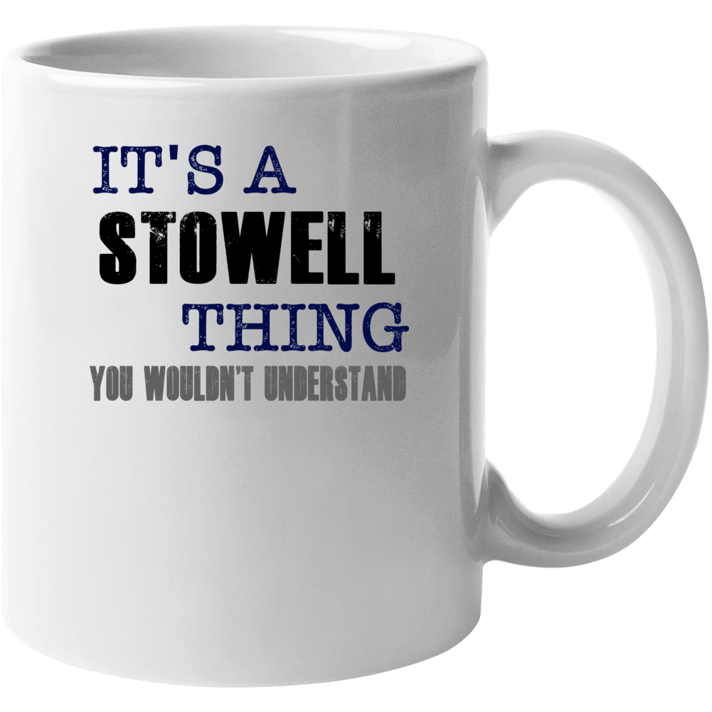 Stowell Thing You Wouldn't Understand Essential Family Mug Stowell Thing You Wouldn't Understand Essential Family Mug