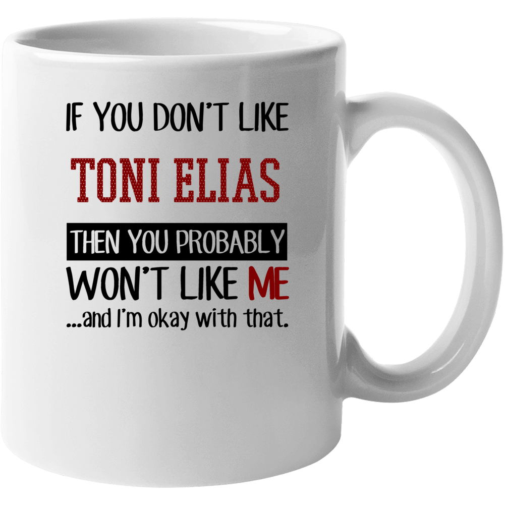 Toni Elias If You Don't Like Racer Cool Grand Prix Mug Toni Elias If You Don't Like Racer Cool Grand Prix Mug
