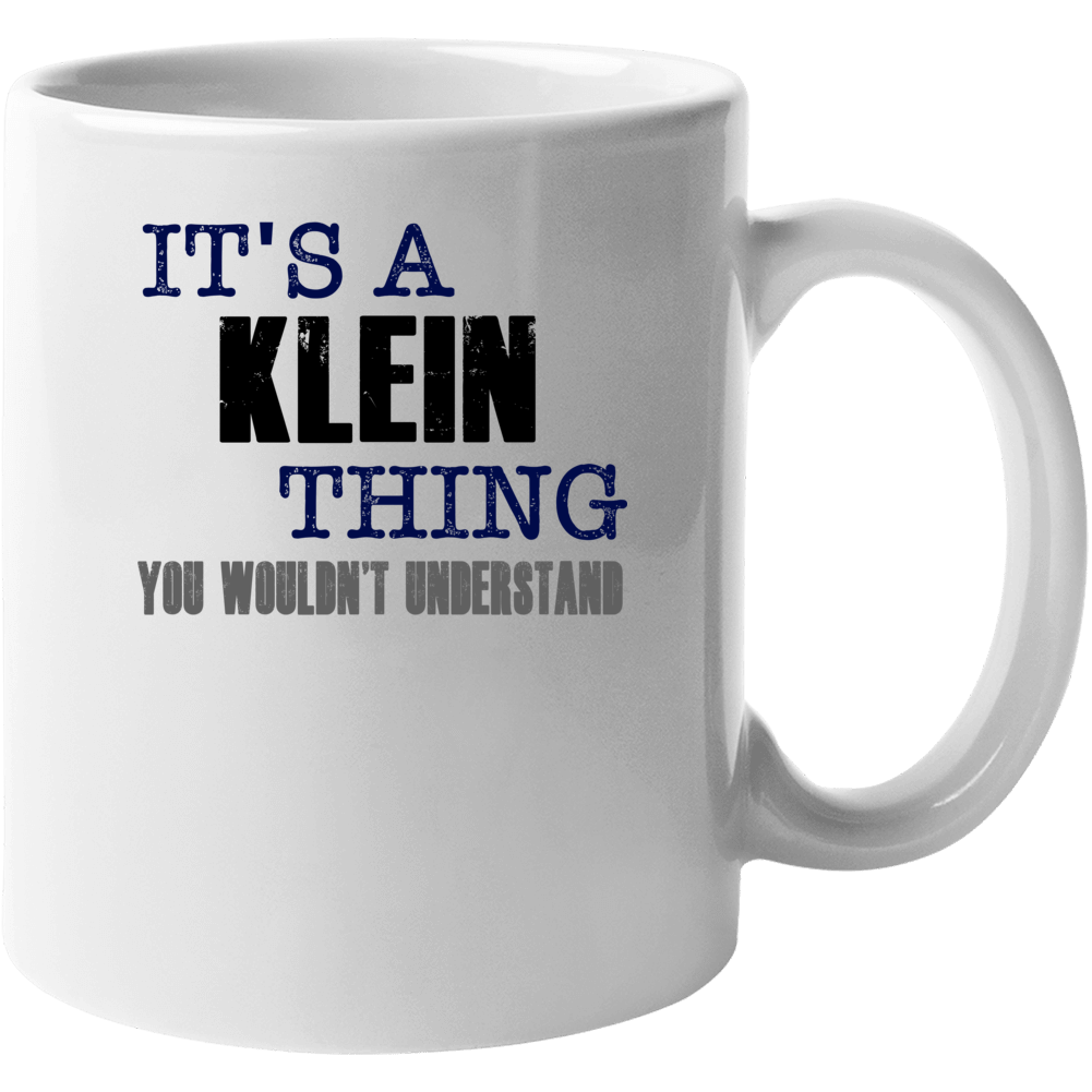 Klein Thing You Wouldn't Understand Essential Family Mug Klein Thing You Wouldn't Understand Essential Family Mug