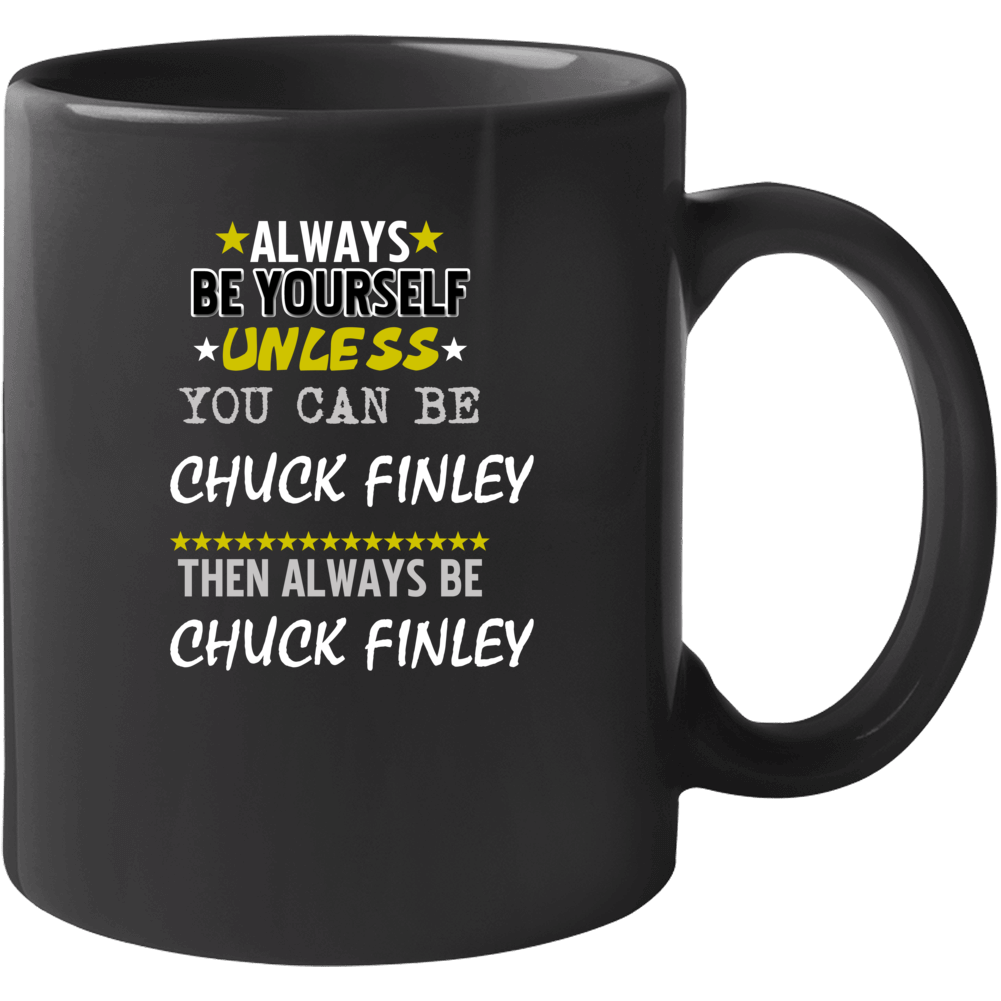 Chuck Finley Sports Always Be Mug Chuck Finley Sports Always Be Mug
