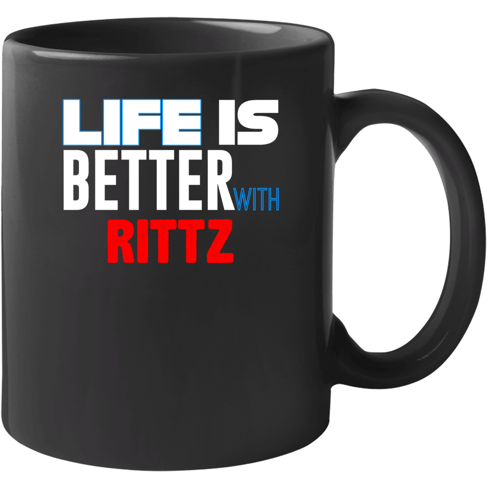 Life Is Better With Rittz Hip Hop Mug Life Is Better With Rittz Hip Hop Mug