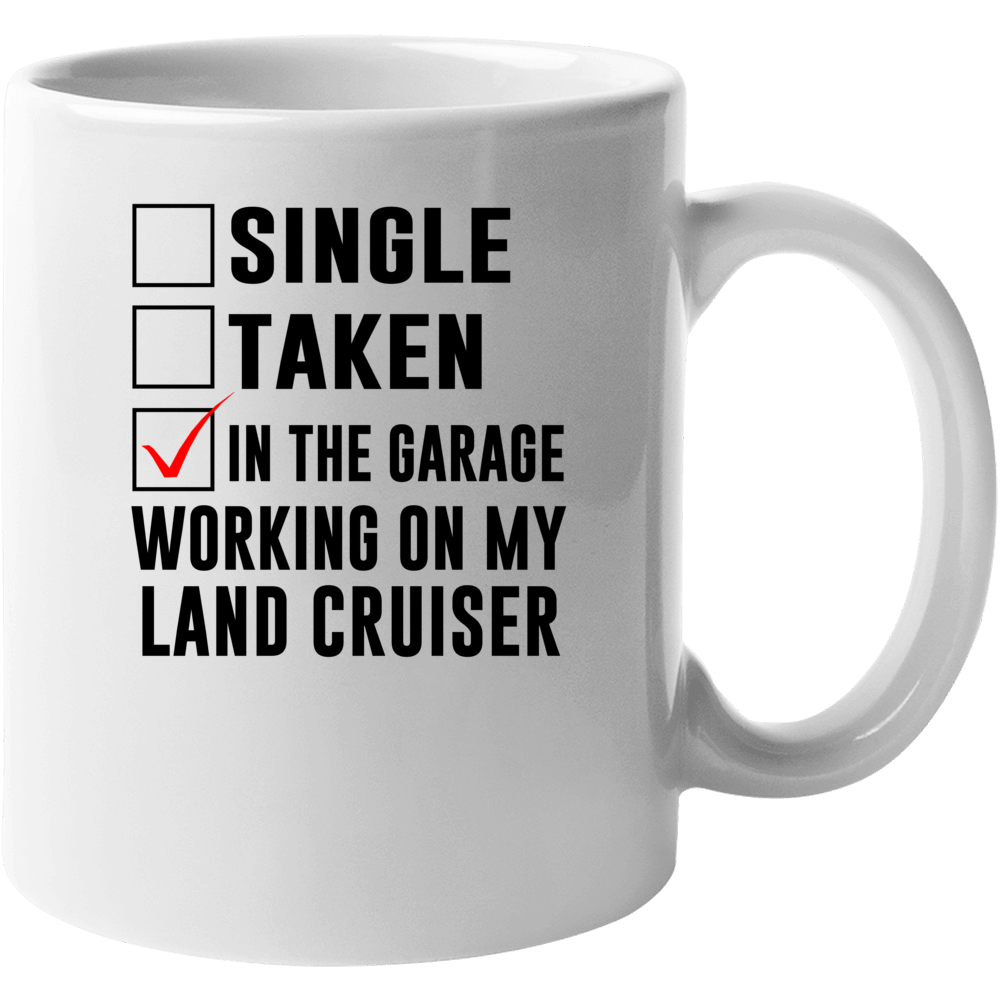 Single Taken In The Garage Working On My Land Cruiser Car Buff Mug Single Taken In The Garage Working On My Land Cruiser Car Buff Mug