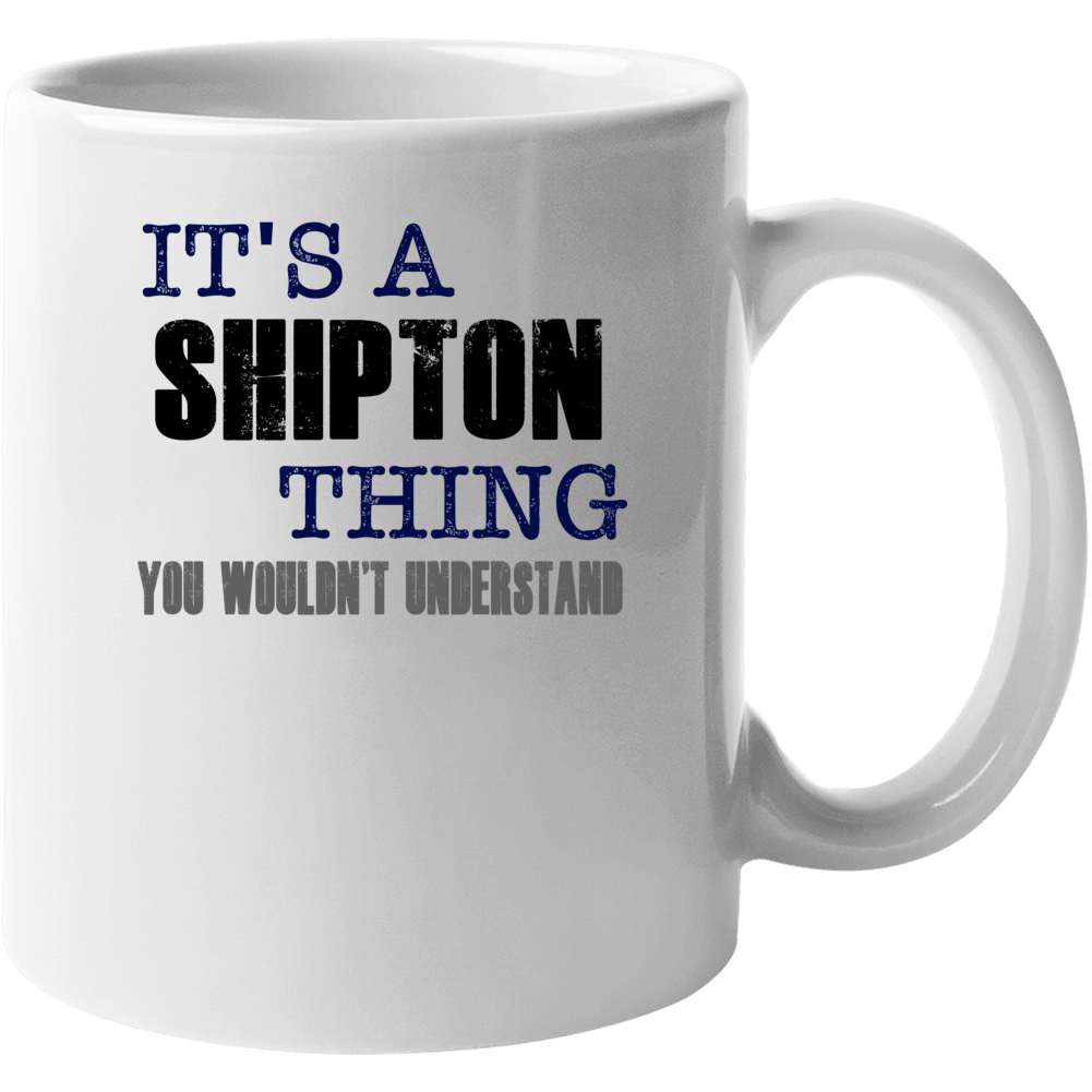 Shipton Thing You Wouldn't Understand Essential Family Mug Shipton Thing You Wouldn't Understand Essential Family Mug